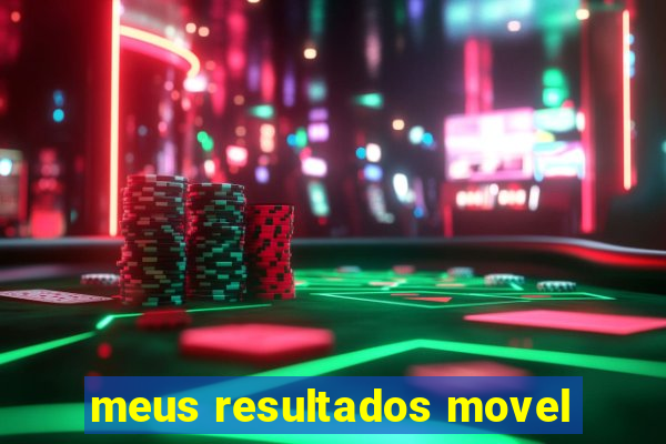 meus resultados movel